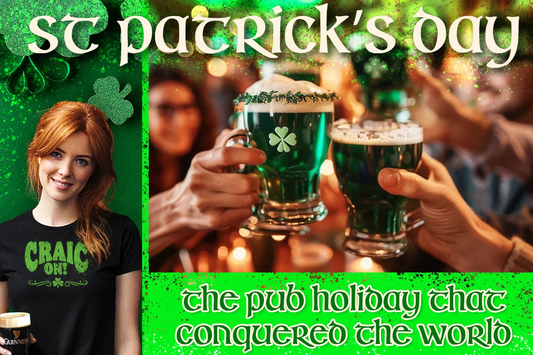 St Patrick’s Day – the pub holiday that conquered the world