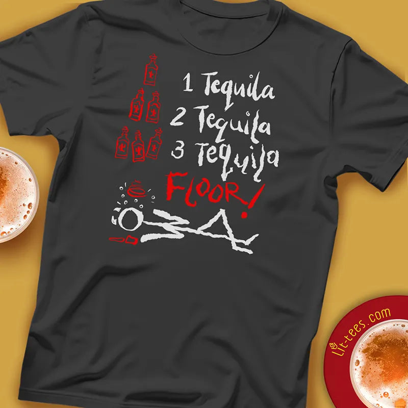 Black t-shirt with '1Ttequila 2 Tequila,3 Tequila Floor graphic and text