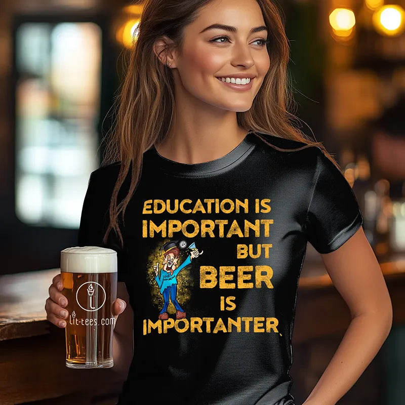 Education is important but beer is importanter