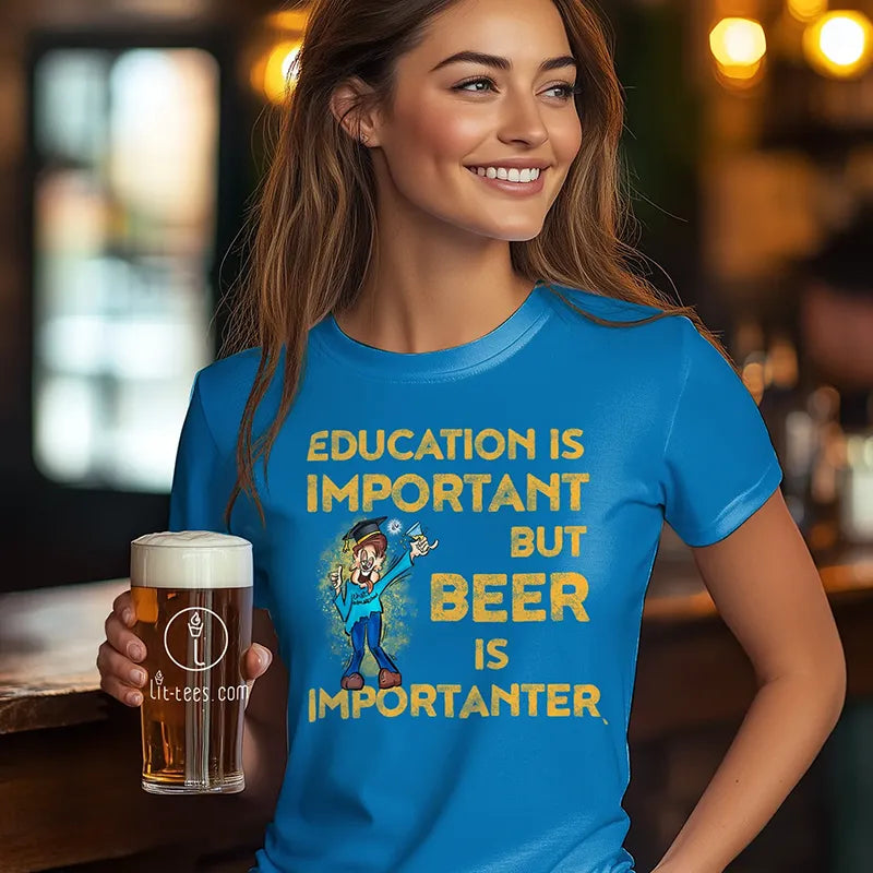 Education is important but beer is importanter