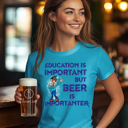 Education is important but beer is importanter