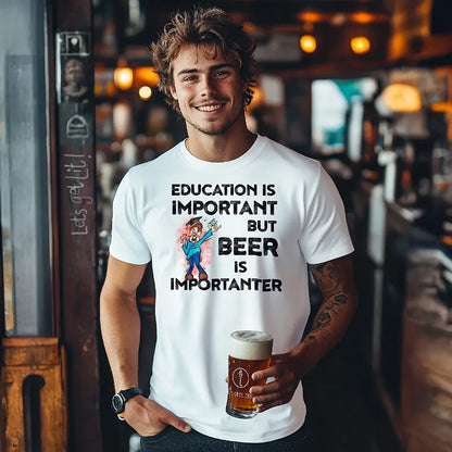 Education is important but beer is importanter