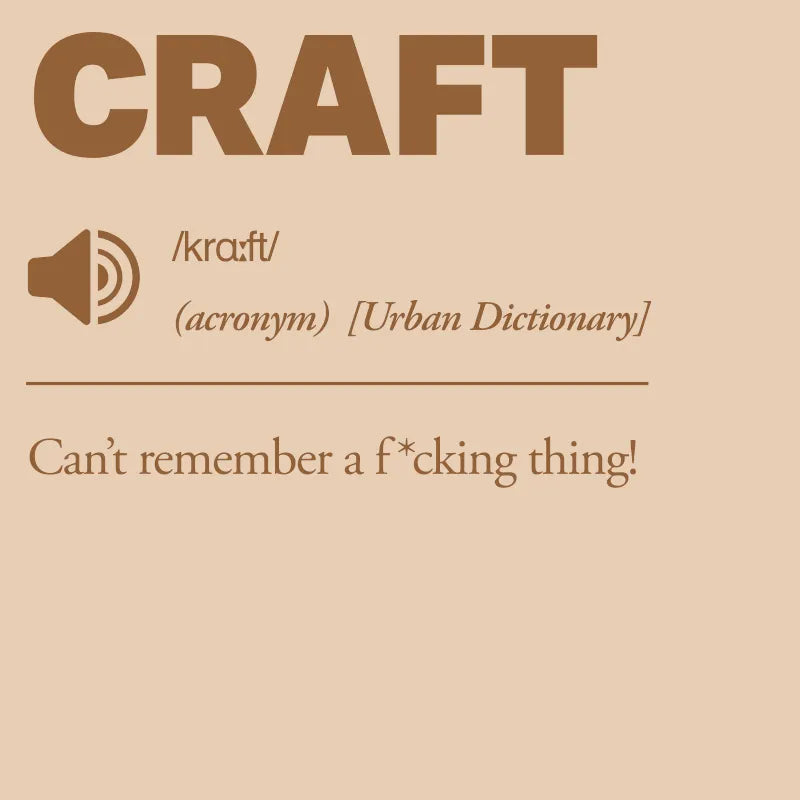 CRAFT - Can't Remember a F*cking Thing
