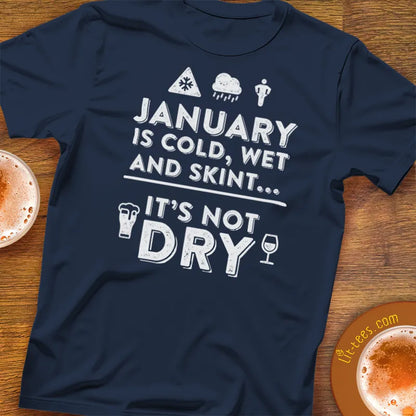 January is cold, wet and skint...it's not dry