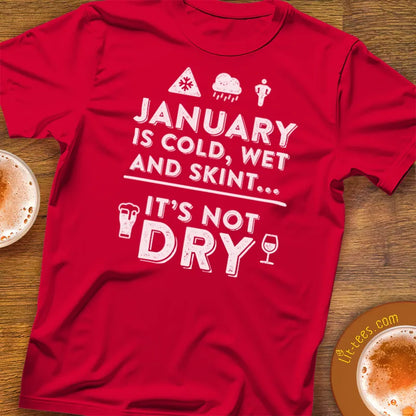 January is cold, wet and skint...it's not dry