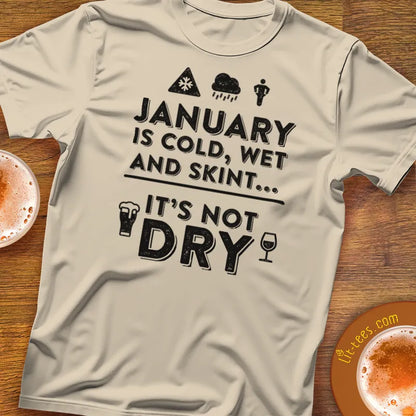 January is cold, wet and skint...it's not dry
