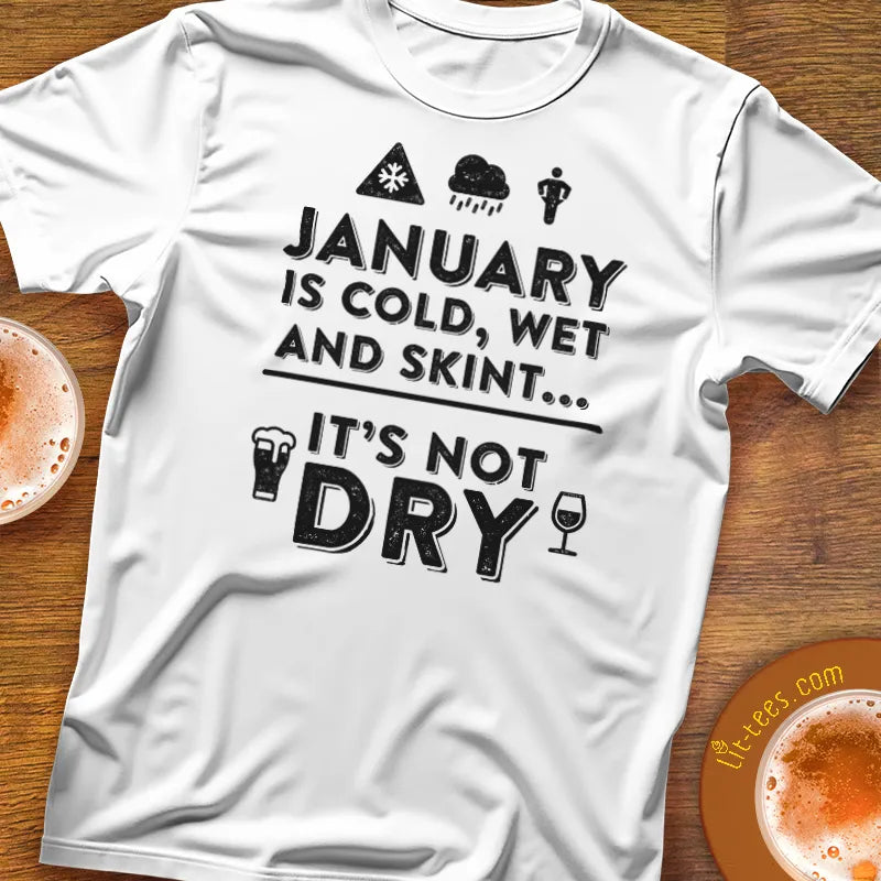 January is cold, wet and skint...it's not dry