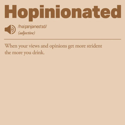 Hopinionated: When your views and opinions get more strident the more you drink