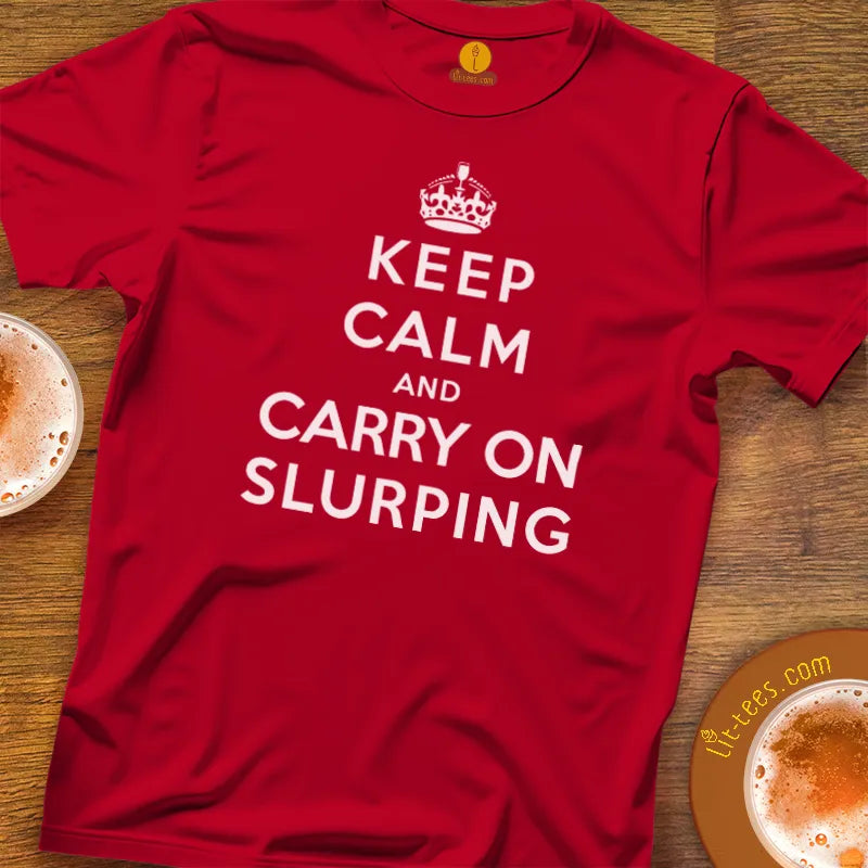 Keep Calm and Carry On Slurping
