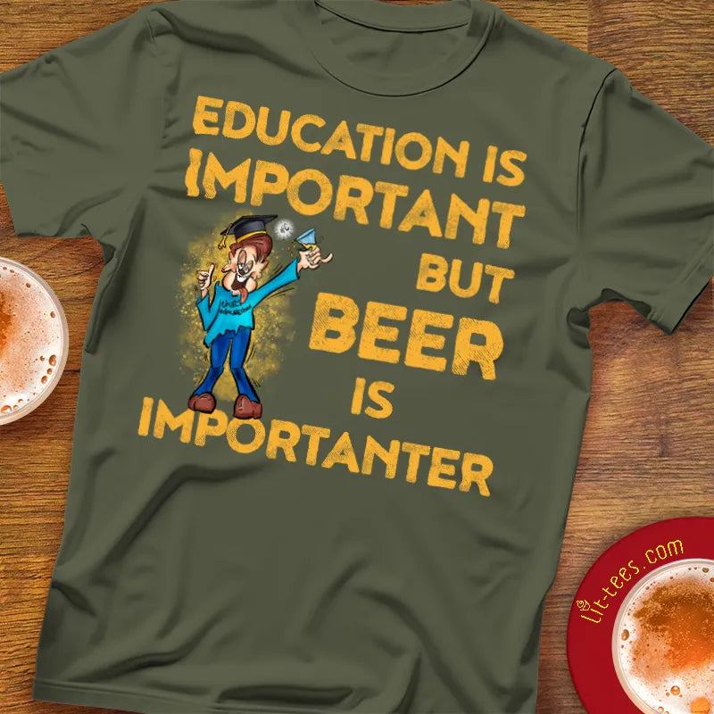 Education is important but beer is importanter
