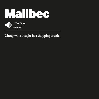 Mallbec: Cheap wine bought in a shopping arcade
