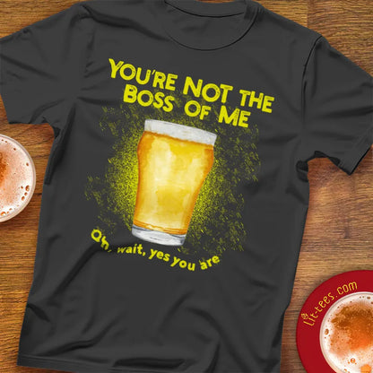 You're not the boss of me